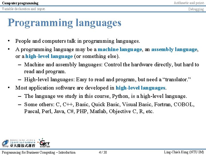 Arithmetic and print Computer programming Variable declaration and input Debugging Programming languages • People Arithmetic and print Computer programming Variable declaration and input Debugging Programming languages • People