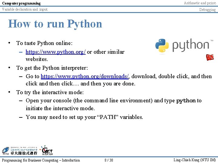 Arithmetic and print Computer programming Variable declaration and input Debugging How to run Python Arithmetic and print Computer programming Variable declaration and input Debugging How to run Python