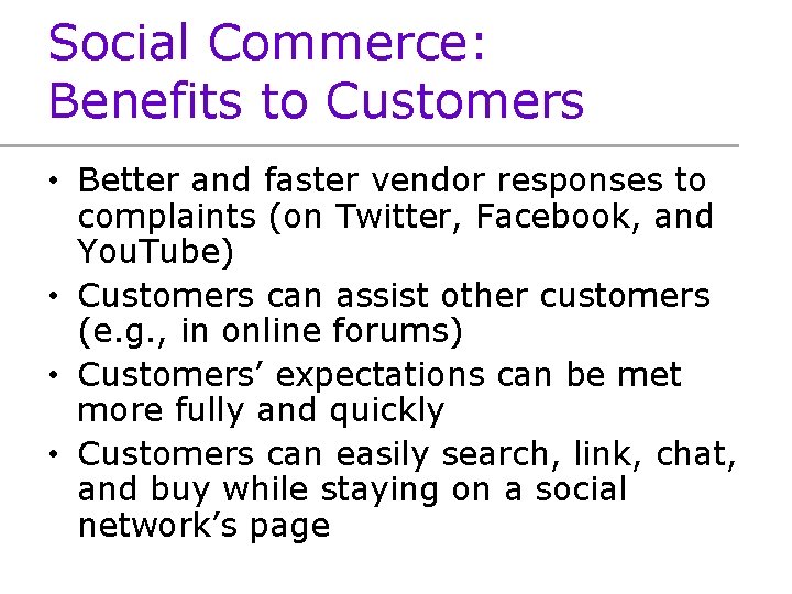Social Commerce: Benefits to Customers • Better and faster vendor responses to complaints (on