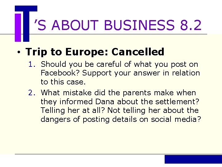 ’S ABOUT BUSINESS 8. 2 • Trip to Europe: Cancelled 1. Should you be