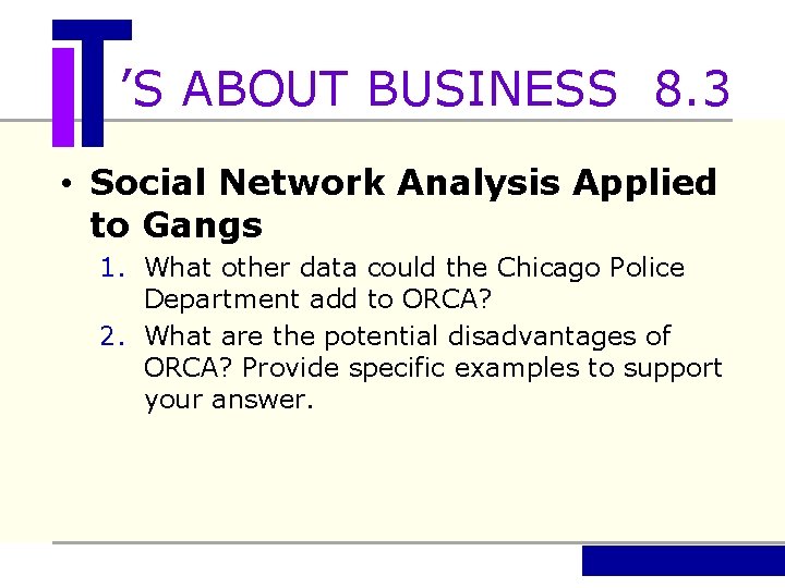 ’S ABOUT BUSINESS 8. 3 • Social Network Analysis Applied to Gangs 1. What