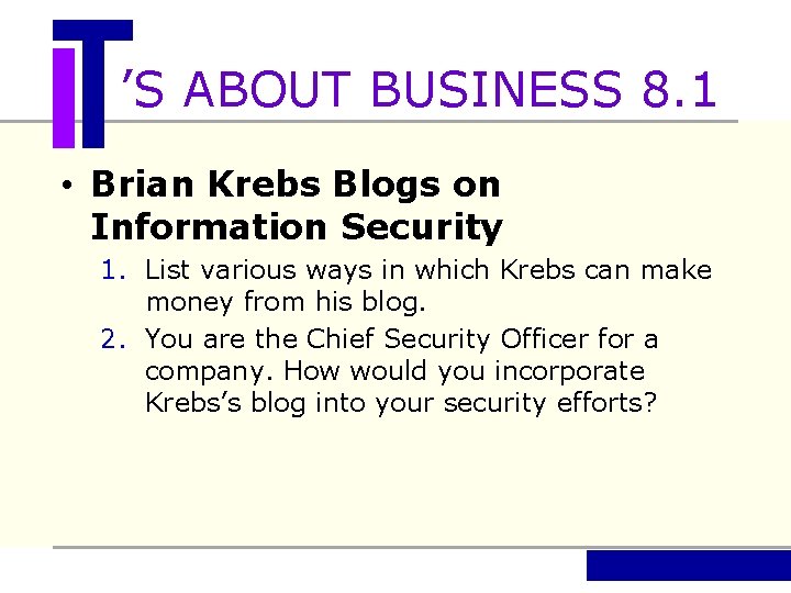 ’S ABOUT BUSINESS 8. 1 • Brian Krebs Blogs on Information Security 1. List