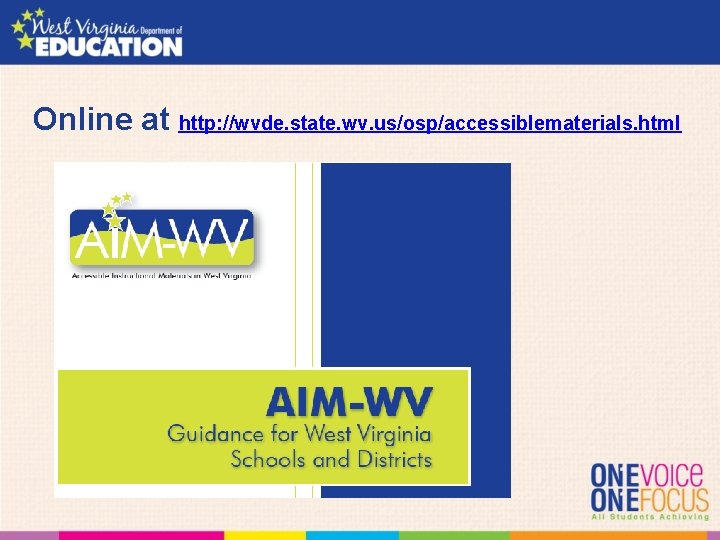 Online at http: //wvde. state. wv. us/osp/accessiblematerials. html 