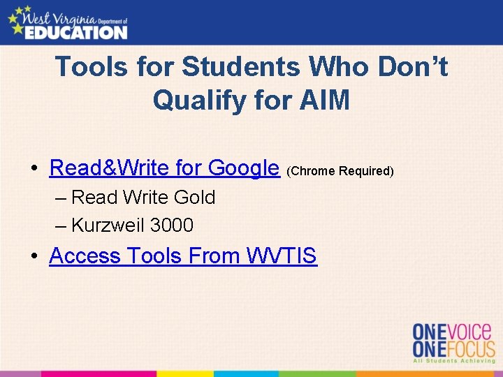 Tools for Students Who Don’t Qualify for AIM • Read&Write for Google (Chrome Required)