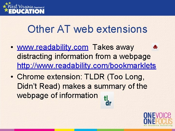 Other AT web extensions • www. readability. com Takes away distracting information from a