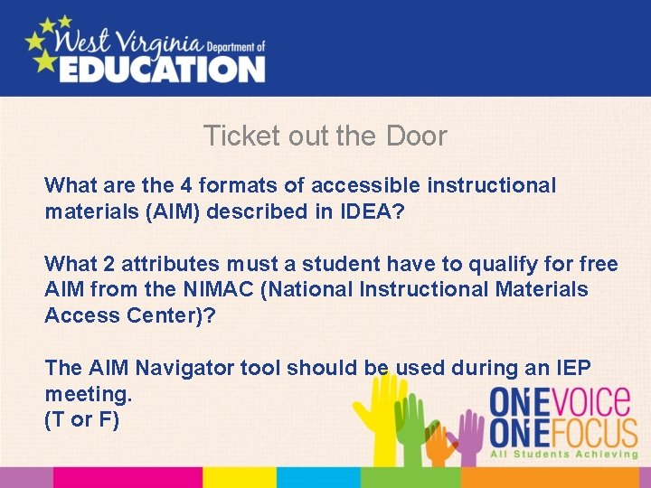 Ticket out the Door What are the 4 formats of accessible instructional materials (AIM)