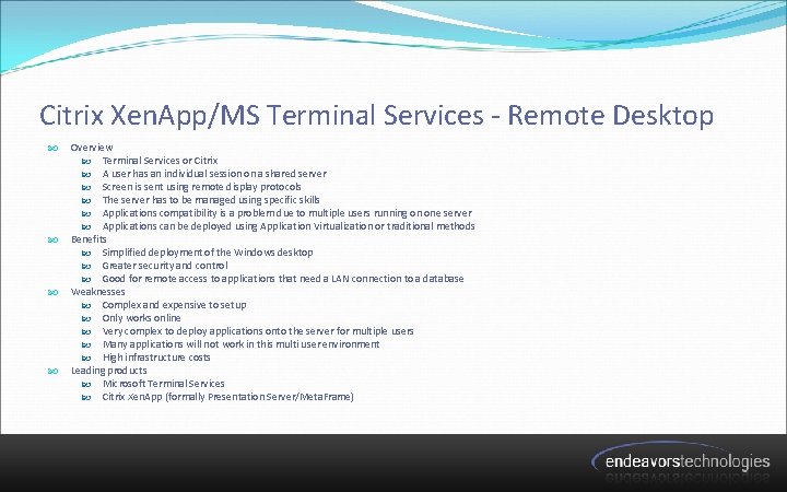 Citrix Xen. App/MS Terminal Services - Remote Desktop Overview Terminal Services or Citrix A