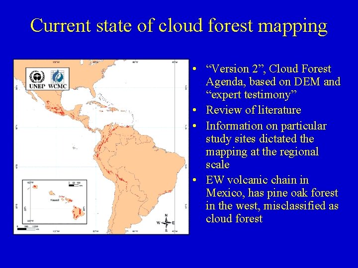 Current state of cloud forest mapping • “Version 2”, Cloud Forest Agenda, based on