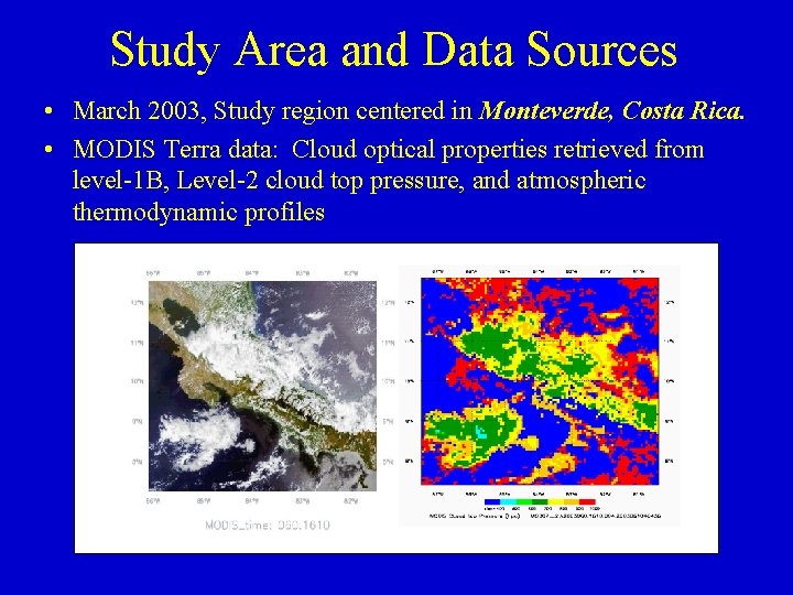 Study Area and Data Sources • March 2003, Study region centered in Monteverde, Costa