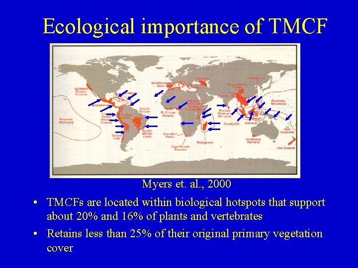 Ecological importance of TMCF Myers et. al. , 2000 • TMCFs are located within