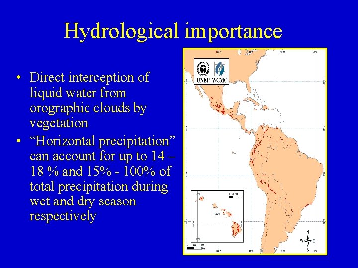 Hydrological importance • Direct interception of liquid water from orographic clouds by vegetation •