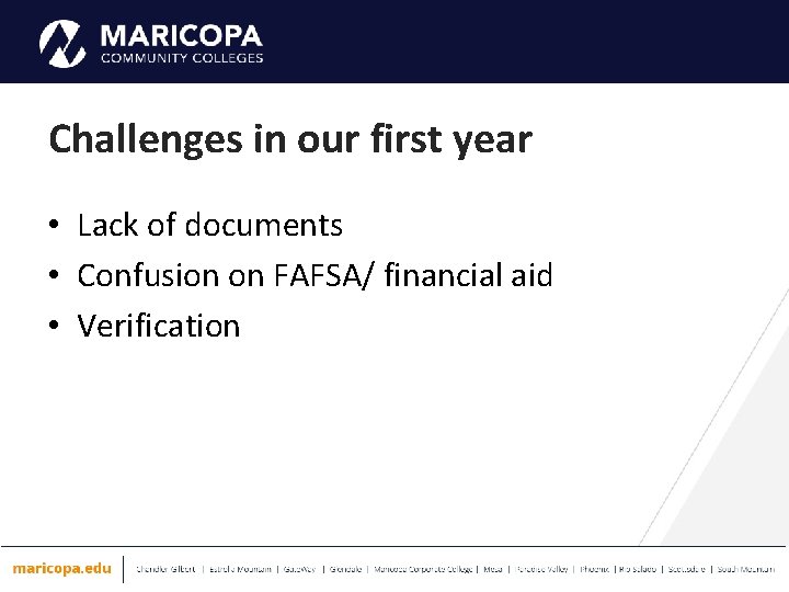 Challenges in our first year • Lack of documents • Confusion on FAFSA/ financial