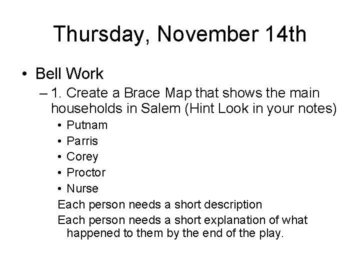 Thursday, November 14 th • Bell Work – 1. Create a Brace Map that