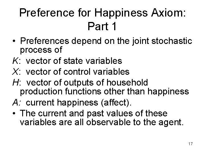 Preference for Happiness Axiom: Part 1 • Preferences depend on the joint stochastic process