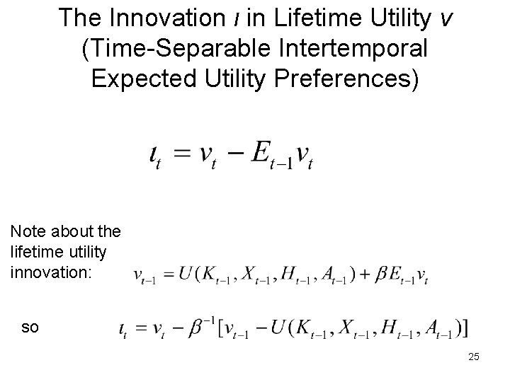 The Innovation ι in Lifetime Utility v (Time-Separable Intertemporal Expected Utility Preferences) Note about