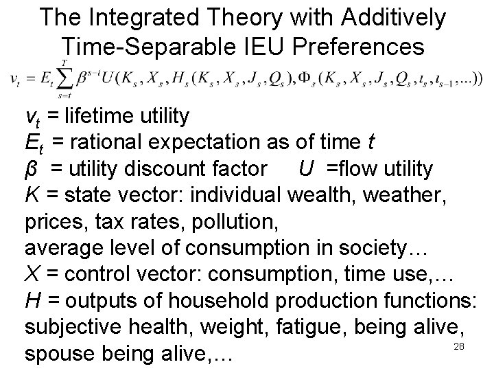 The Integrated Theory with Additively Time-Separable IEU Preferences vt = lifetime utility Et =