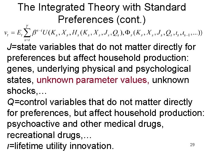 The Integrated Theory with Standard Preferences (cont. ) J=state variables that do not matter