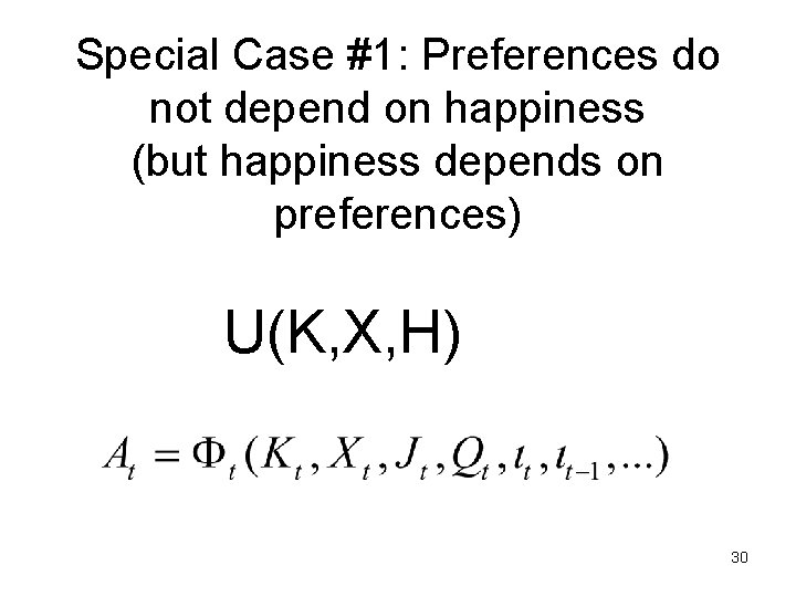 Special Case #1: Preferences do not depend on happiness (but happiness depends on preferences)