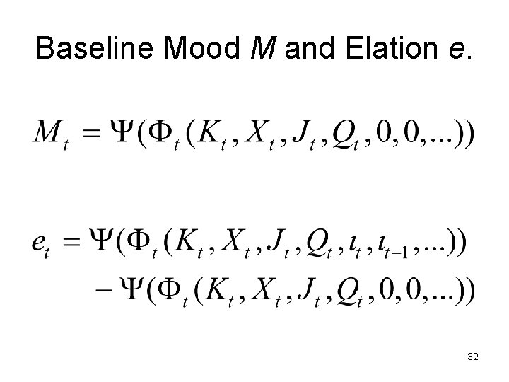 Baseline Mood M and Elation e. 32 