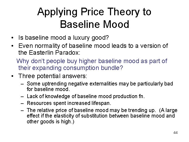 Applying Price Theory to Baseline Mood • Is baseline mood a luxury good? •