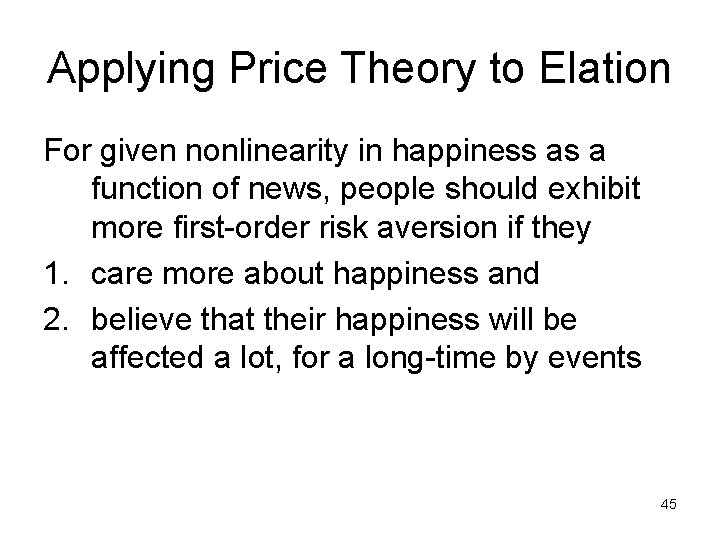 Applying Price Theory to Elation For given nonlinearity in happiness as a function of