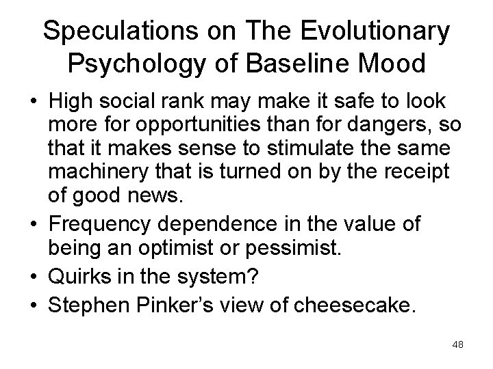 Speculations on The Evolutionary Psychology of Baseline Mood • High social rank may make