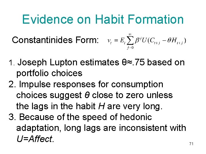 Evidence on Habit Formation Constantinides Form: 1. Joseph Lupton estimates θ≈. 75 based on