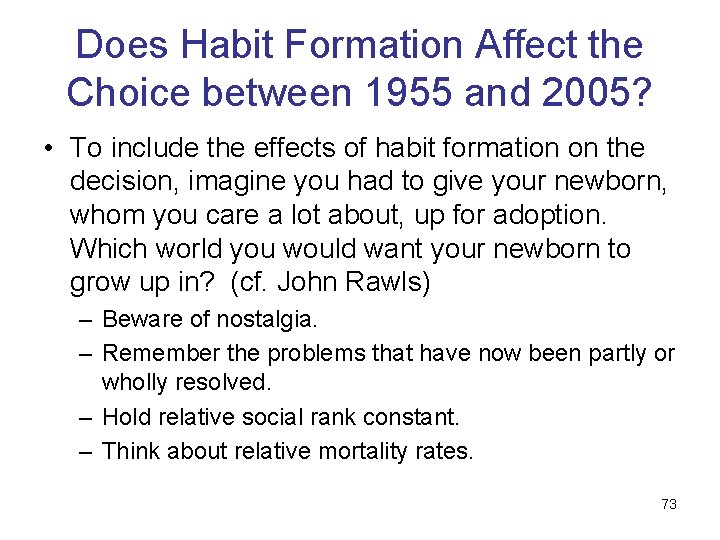 Does Habit Formation Affect the Choice between 1955 and 2005? • To include the