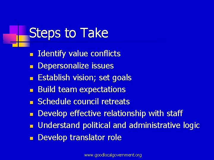 Steps to Take n n n n Identify value conflicts Depersonalize issues Establish vision;