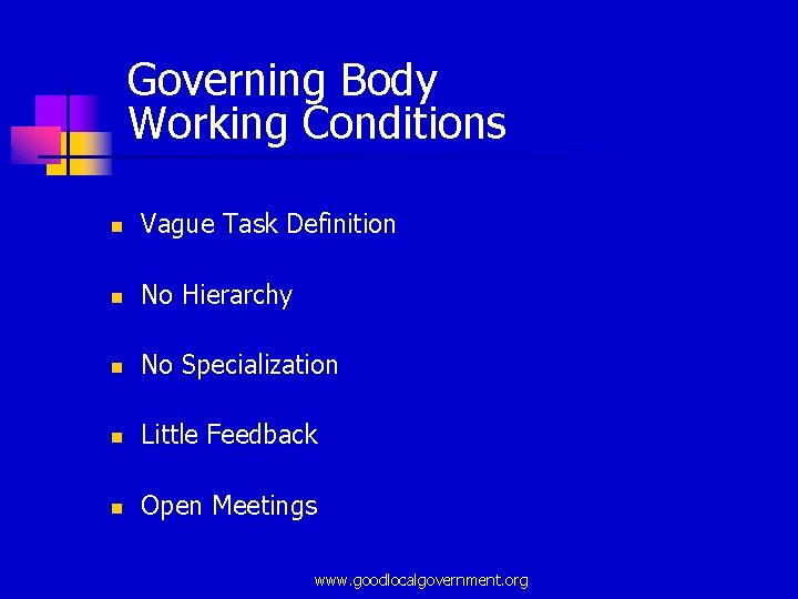 Governing Body Working Conditions n Vague Task Definition n No Hierarchy n No Specialization