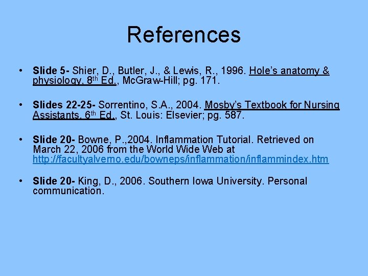 References • Slide 5 - Shier, D. , Butler, J. , & Lewis, R.