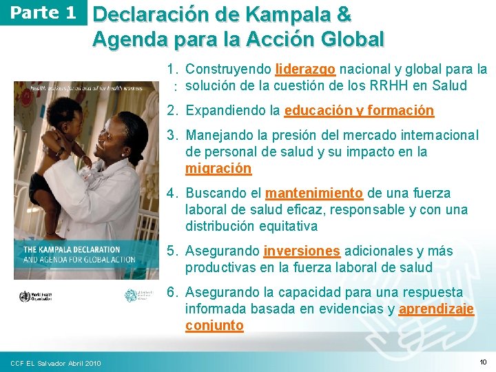 Parte 1 Declaración de Kampala & Agenda para la Acción Global 1. Construyendo liderazgo