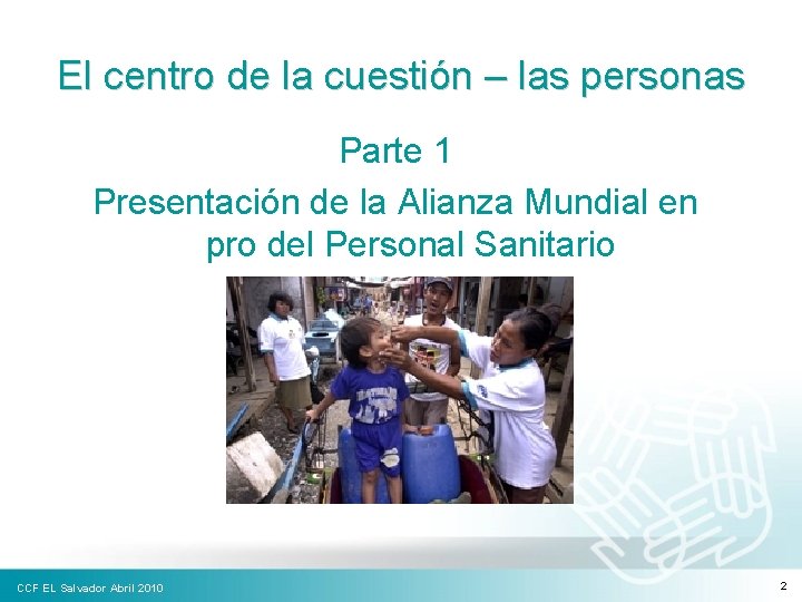 El centro de la cuestión – las personas Parte 1 Presentación de la Alianza
