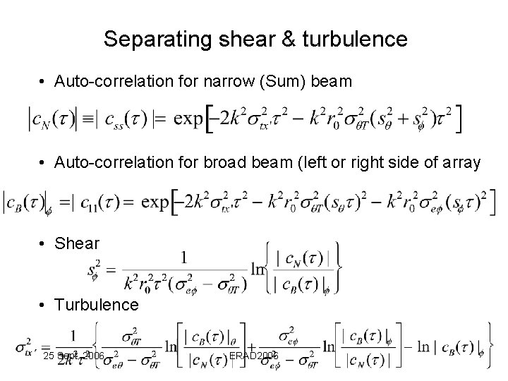 Separating shear & turbulence • Auto-correlation for narrow (Sum) beam • Auto-correlation for broad