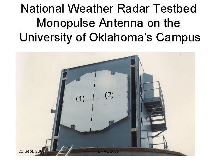 National Weather Radar Testbed Monopulse Antenna on the University of Oklahoma’s Campus (1) 25
