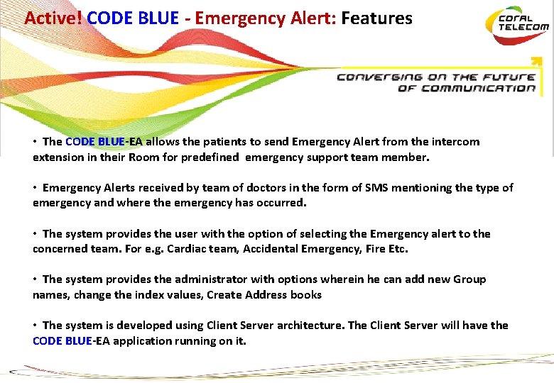 Active! CODE BLUE - Emergency Alert: Features • The CODE BLUE-EA allows the patients