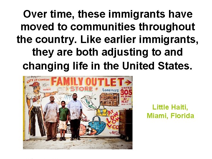 Over time, these immigrants have moved to communities throughout the country. Like earlier immigrants,