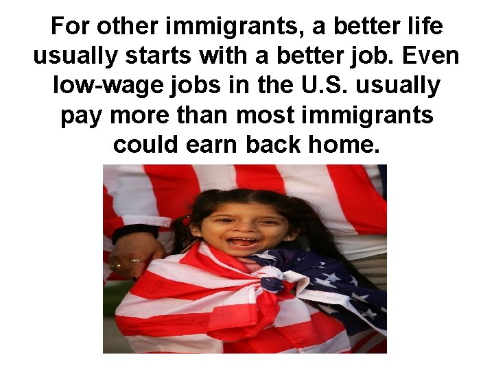 For other immigrants, a better life usually starts with a better job. Even low-wage