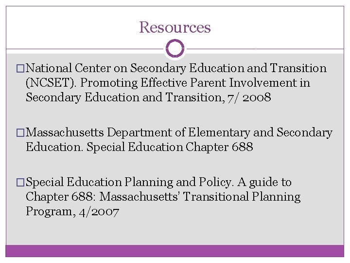 Resources �National Center on Secondary Education and Transition (NCSET). Promoting Effective Parent Involvement in