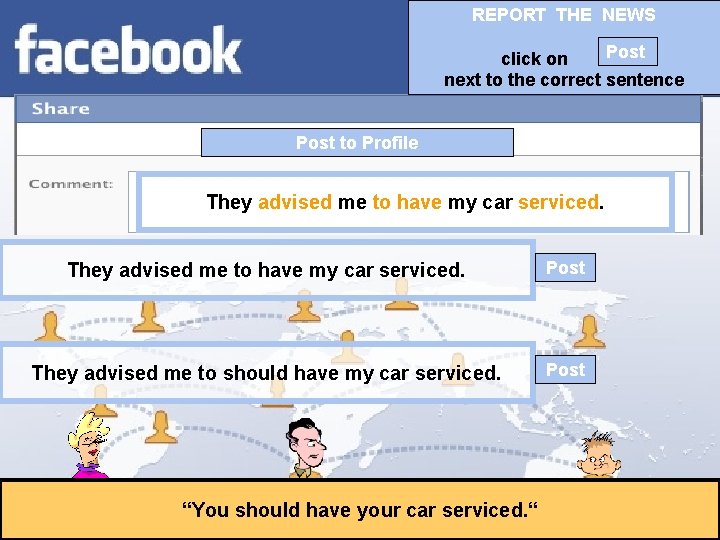 REPORT THE NEWS Post click on next to the correct sentence Post to Profile