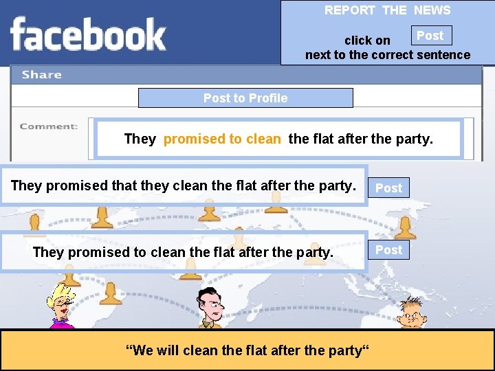 REPORT THE NEWS Post click on next to the correct sentence Post to Profile