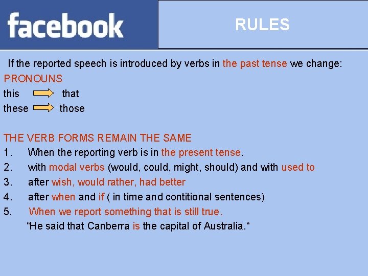 RULES If the reported speech is introduced by verbs in the past tense we