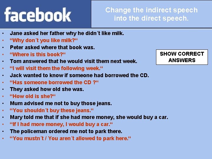 Change the indirect speech into the direct speech. • • • • Jane asked