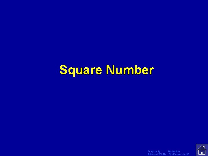 Square Number Template by Modified by Bill Arcuri, WCSD Chad Vance, CCISD 