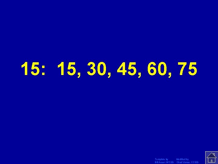 15: 15, 30, 45, 60, 75 Template by Modified by Bill Arcuri, WCSD Chad