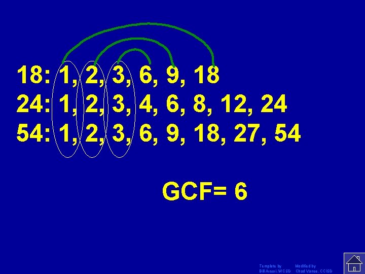 18: 1, 2, 3, 6, 9, 18 24: 1, 2, 3, 4, 6, 8,