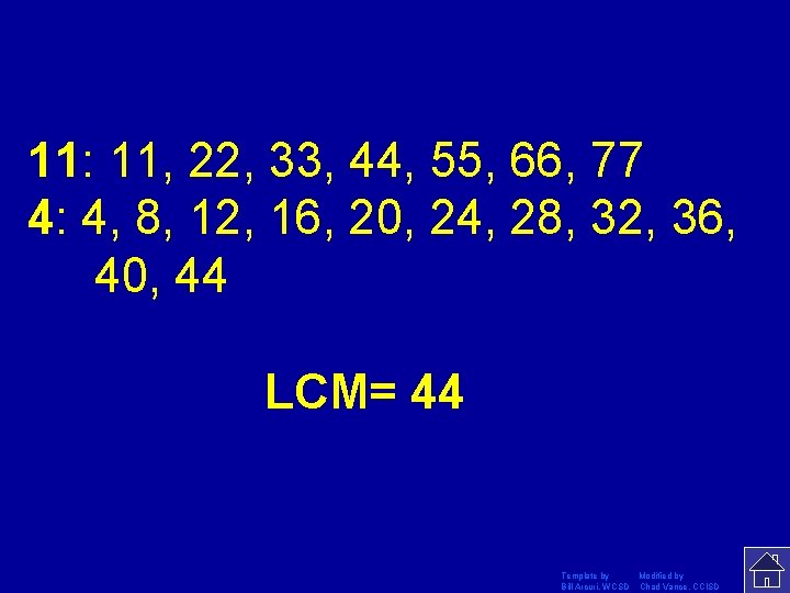 11: 11, 22, 33, 44, 55, 66, 77 4: 4, 8, 12, 16, 20,