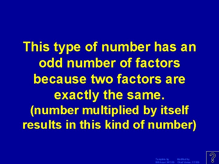 This type of number has an odd number of factors because two factors are