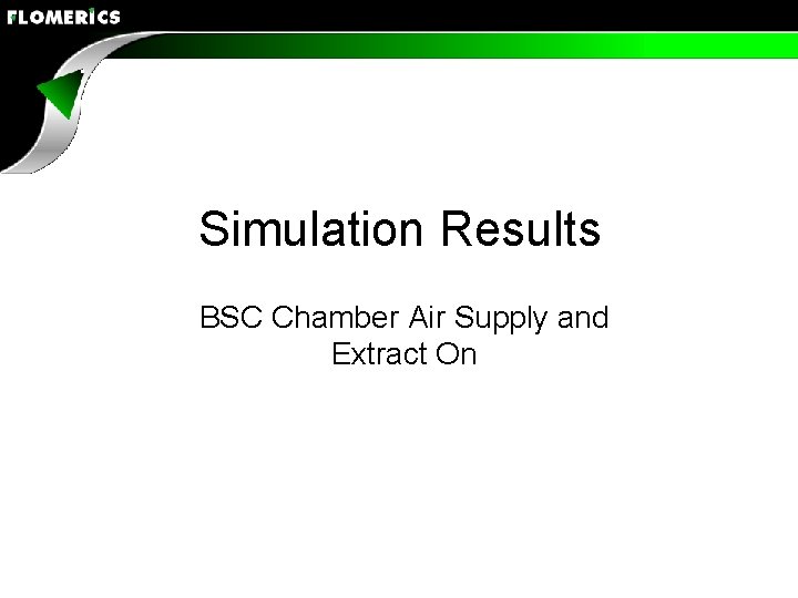 Simulation Results BSC Chamber Air Supply and Extract On 