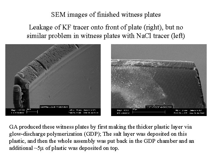 SEM images of finished witness plates Leakage of KF tracer onto front of plate